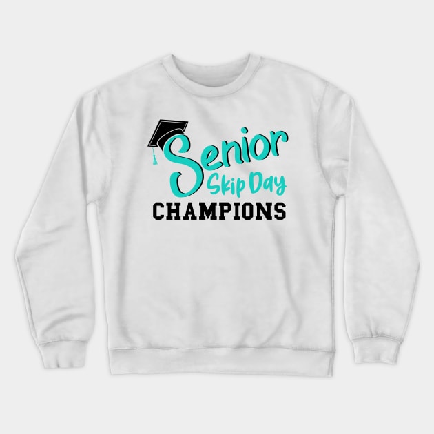 Senior Skip Day Champions Crewneck Sweatshirt by Hashop